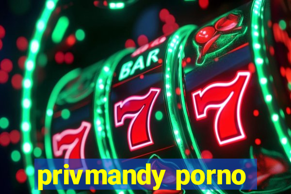 privmandy porno